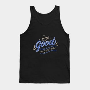 Good morning, coffee slogan Tank Top